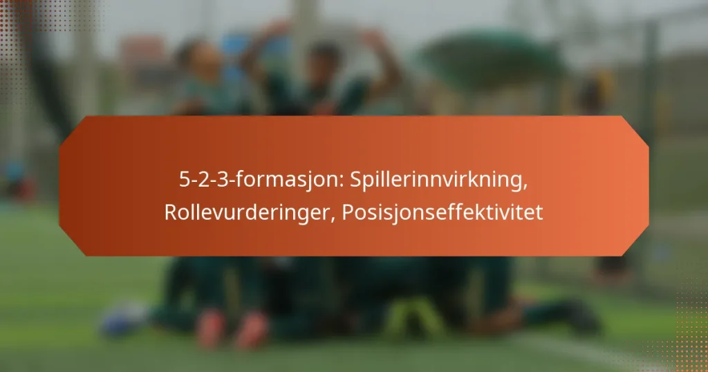 featured-image-5-2-3-formasjon-spillerinnvirkning-rollevurderinger-posisjonseffektivitet
