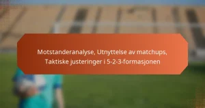 featured-image-motstanderanalyse-utnyttelse-av-matchups-taktiske-justeringer-i-5-2-3-formasjonen