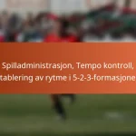 Spilladministrasjon, Tempo kontroll, Etablering av rytme i 5-2-3 formasjonen